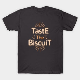 Taste the biscuit T-Shirt